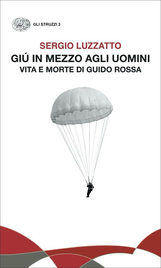 Giù in mezzo agli uomini. Vita e morte di Guido Rossa - Sergio Luzzatto - copertina