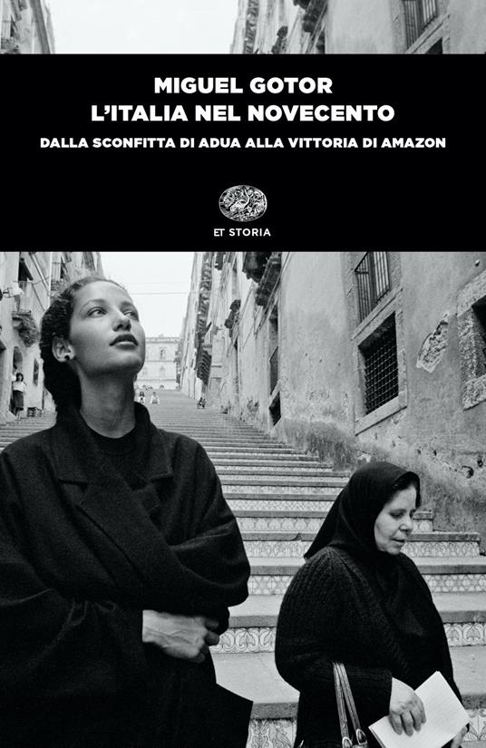 L'Italia nel Novecento. Dalla sconfitta di Adua alla vittoria di Amazon - Miguel Gotor - copertina