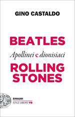 Beatles e Rolling Stones. Apollinei e dionisiaci