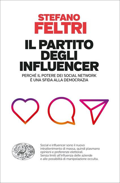 Il partito degli influencer. Perché il potere dei social network è una sfida alla democrazia - Stefano Feltri - copertina