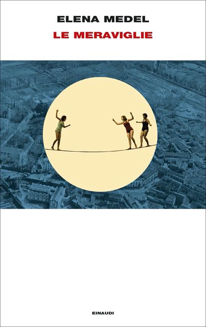 Le meraviglie - Elena Medel - copertina