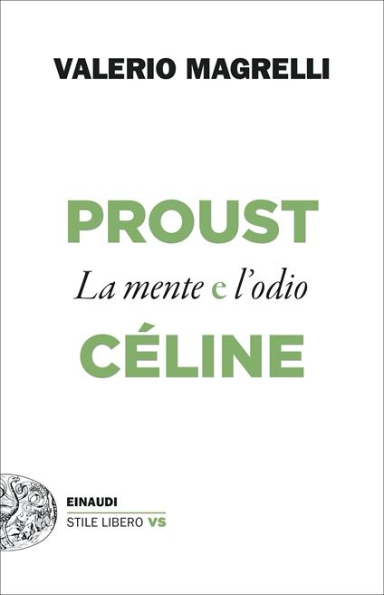 Proust e Céline. La mente e l'odio - Valerio Magrelli - copertina