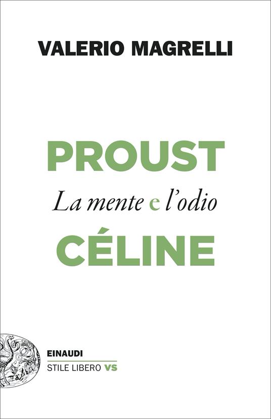 Proust e Céline. La mente e l'odio - Valerio Magrelli - copertina