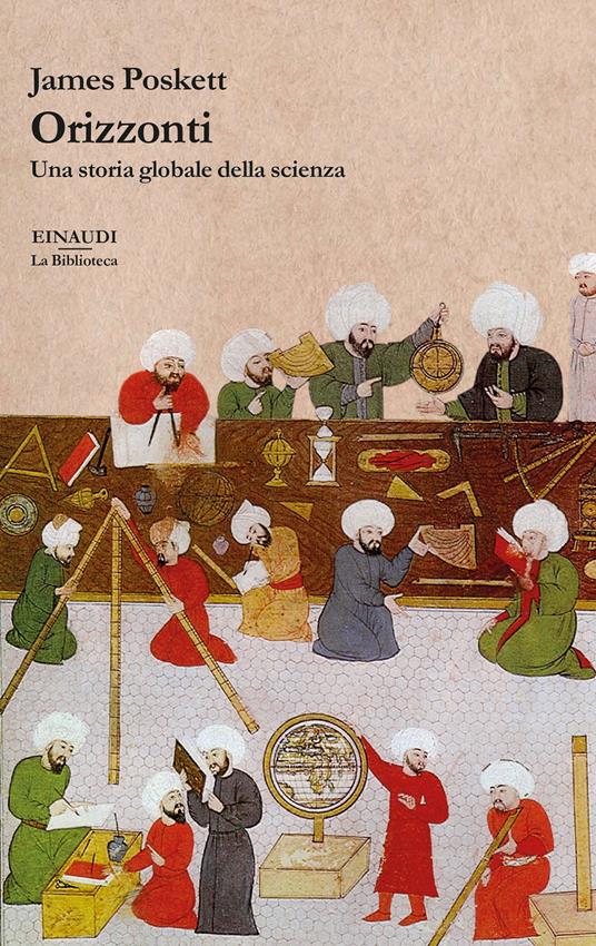 Orizzonti. Una storia globale della scienza - James Poskett - copertina