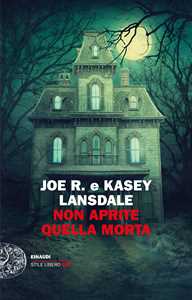 Libro Non aprite quella morta Joe R. Lansdale Kasey Lansdale