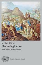 Storia degli ebrei. Dalle origini ai nostri giorni