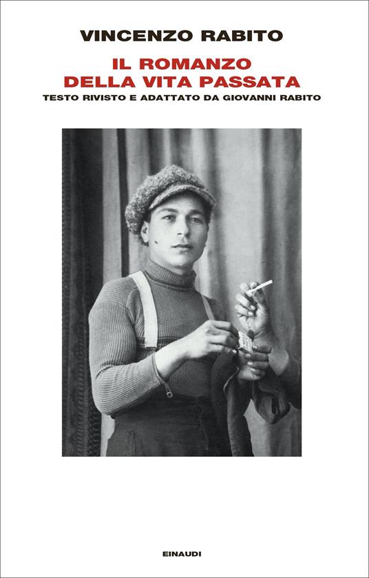 Il romanzo della vita passata. Testo rivisto e adattato da Giovanni Rabito - Vincenzo Rabito - copertina