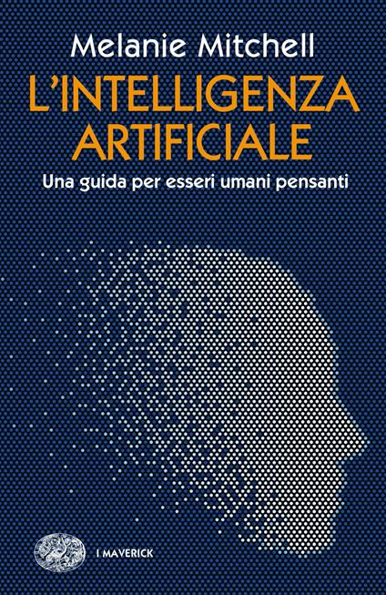 L'intelligenza artificiale. Una guida per esseri umani pensanti - Melanie Mitchell - copertina