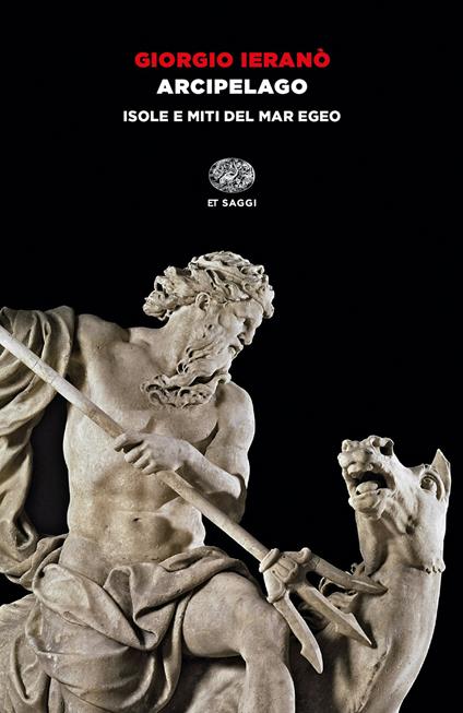 Arcipelago. Isole e miti del Mar Egeo - Giorgio Ieranò - copertina