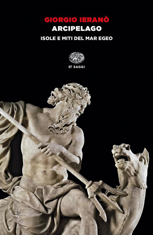 Arcipelago. Isole e miti del Mar Egeo - Giorgio Ieranò - copertina