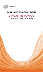 L'incanto fonico. L’arte di dire la poesia