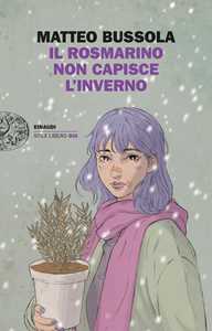Libro Il rosmarino non capisce l’inverno Matteo Bussola