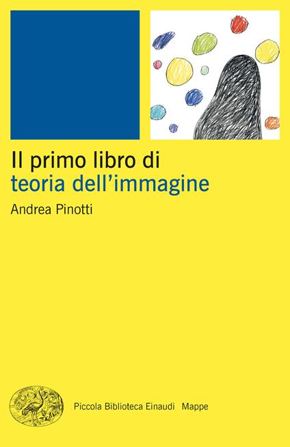 Il primo libro della teoria dell'immagine - Andrea Pinotti - copertina