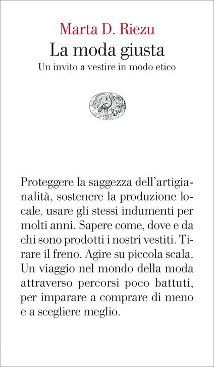 La moda giusta. Un invito a vestire in modo etico - Marta D. Riezu - copertina