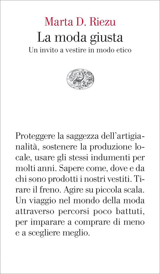La moda giusta. Un invito a vestire in modo etico - Marta D. Riezu - copertina