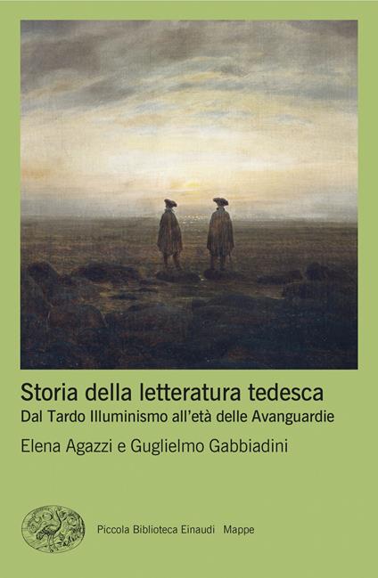 Storia della letteratura tedesca. Dal Tardo Illuminismo all’età delle Avanguardie - Elena Agazzi,Guglielmo Gabbiadini - copertina