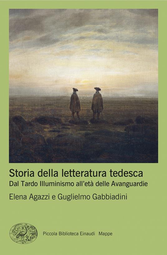 Storia della letteratura tedesca. Dal Tardo Illuminismo all’età delle Avanguardie - Elena Agazzi,Guglielmo Gabbiadini - copertina