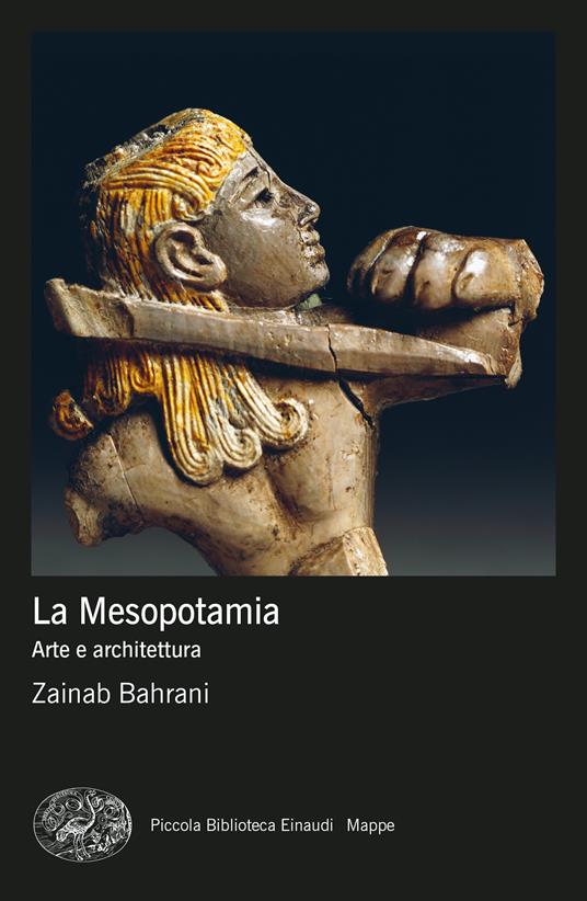 La Mesopotamia. Arte e architettura. Ediz. a colori - Zainab Bahrani - copertina