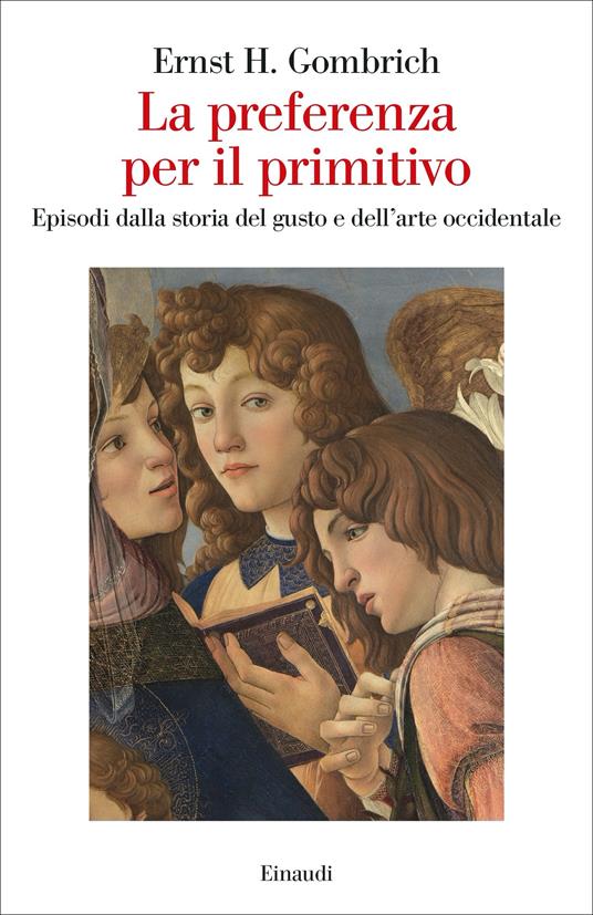 La preferenza per il primitivo. Episodi dalla storia del gusto e dell’arte occidentale - Ernst H. Gombrich - copertina