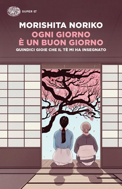 Ogni giorno è un buon giorno. Quindici gioie che il tè mi ha insegnato - Noriko Morishita - copertina