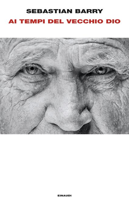 Ai tempi del vecchio Dio - Sebastian Barry - copertina