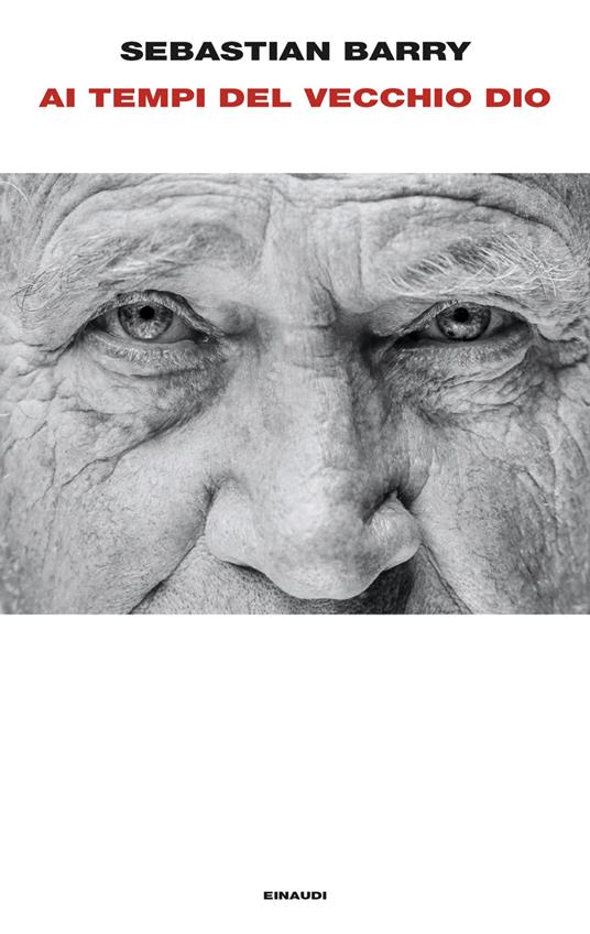 Ai tempi del vecchio Dio - Sebastian Barry - copertina