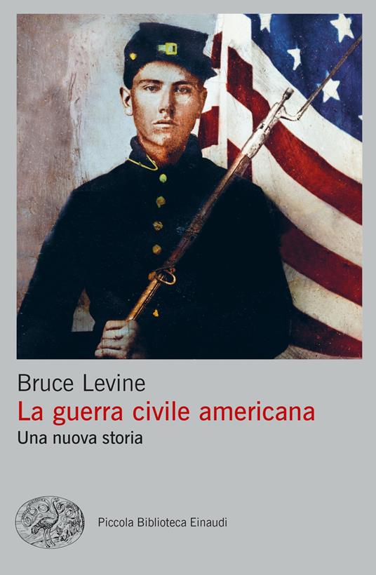 La guerra civile americana. Una nuova storia - Bruce Levine - copertina