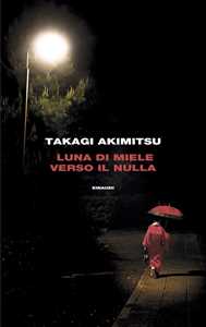 Libro Luna di miele verso il nulla Akimitsu Takagi