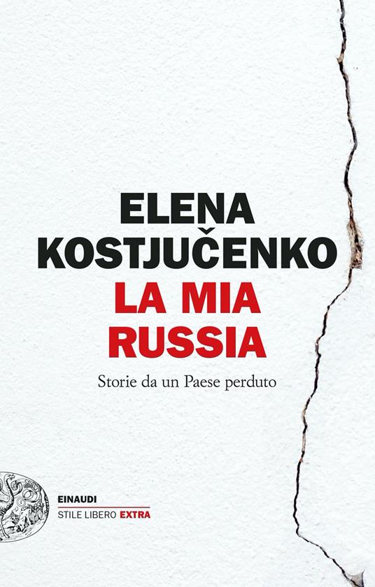 La mia Russia. Storie da un Paese perduto - Elena Kostyuchenko - copertina