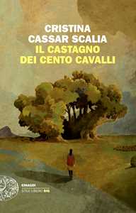 Libro Il Castagno dei cento cavalli Cristina Cassar Scalia