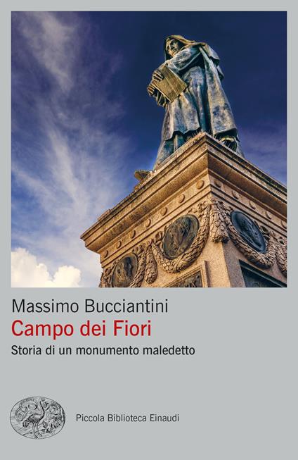 Campo dei Fiori. Storia di un monumento maledetto - Massimo Bucciantini - copertina