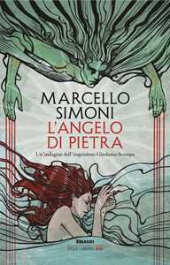 Libro L’angelo di pietra. Un’indagine dell’inquisitore Girolamo Svampa Marcello Simoni