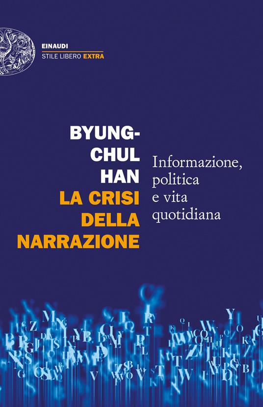 La crisi della narrazione. Informazione, politica e vita quotidiana - Byung-Chul Han - copertina