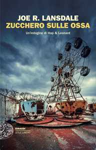Libro Zucchero sulle ossa. Un'indagine di Hap & Leonard Joe R. Lansdale