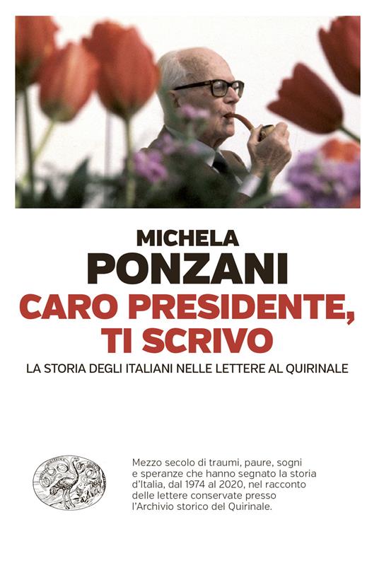 Caro presidente, ti scrivo. La Storia degli italiani nelle lettere al Quirinale - Michela Ponzani - copertina