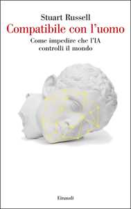 Libro Compatibile con l'uomo. Come impedire che l'IA controlli il mondo Stuart Russell