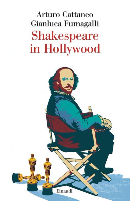 Shakespeare in Hollywood - Arturo Cattaneo,Gianluca Fumagalli - copertina