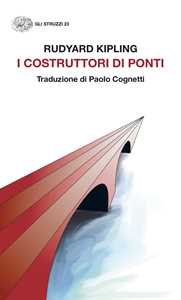 Libro I costruttori di ponti Rudyard Kipling