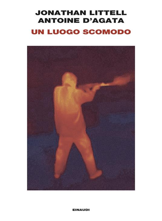 Un luogo scomodo - Jonathan Littell,Antoine D'Agata - copertina