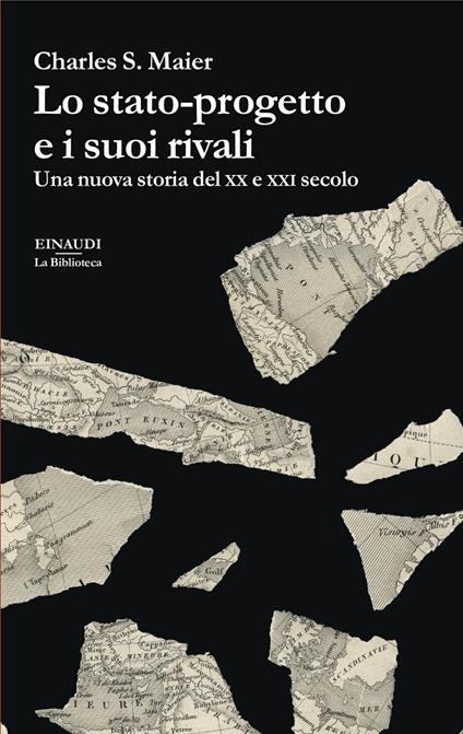 Lo stato-progetto e i suoi rivali. Una nuova storia del XX e XXI secolo - Charles S. Maier - copertina