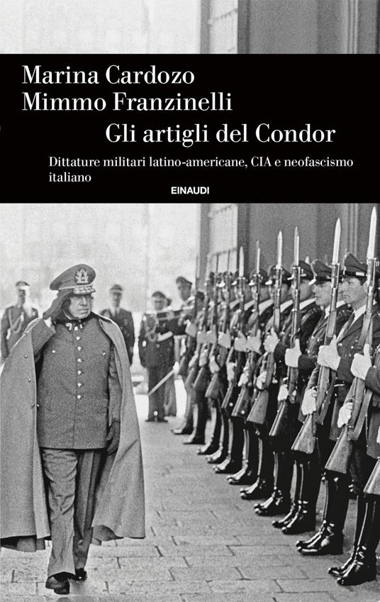 Gli artigli del Condor. Dittature militari latino-americane, CIA e neofascismo italiano - Marina Cardozo,Mimmo Franzinelli - copertina