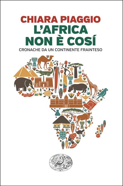 L'Africa non è così. Cronache da un continente frainteso - Chiara Piaggio - copertina