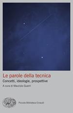 Le parole della tecnica. Concetti, ideologie, prospettive
