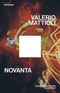 Libro Novanta. Una controstoria culturale Valerio Mattioli
