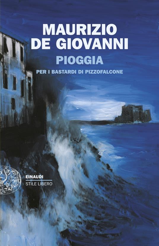 Pioggia per i Bastardi di Pizzofalcone - Maurizio de Giovanni - copertina