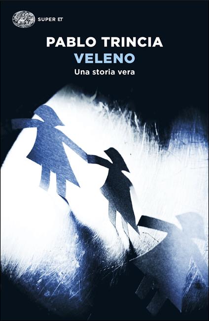 Veleno. Una storia vera - Pablo Trincia - copertina