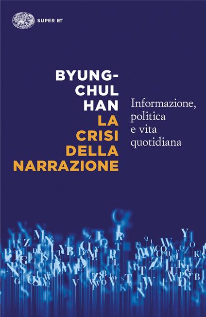 La crisi della narrazione. Informazione, politica e vita quotidiana - Byung-Chul Han - copertina