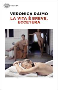 Libro La vita è breve, eccetera Veronica Raimo