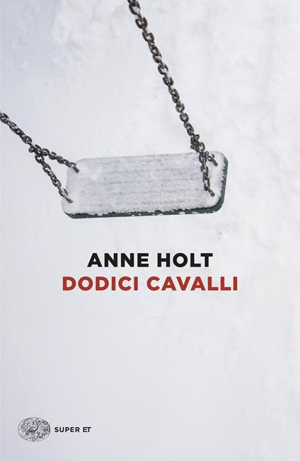 Dodici cavalli - Anne Holt - copertina