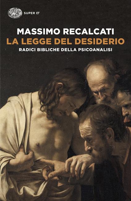 La legge del desiderio. Radici bibliche della psicoanalisi - Massimo Recalcati - copertina